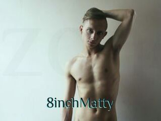 8inchMatty