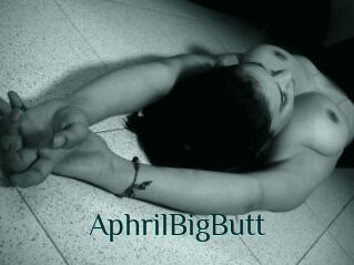 AphrilBigButt