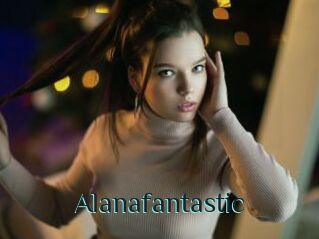 Alanafantastic