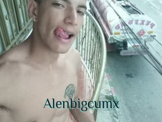 Alenbigcumx