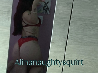 Alinanaughtysquirt