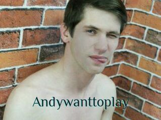 Andywanttoplay