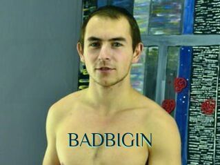 BADBIGIN