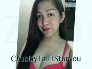 ChubbyTallTSforyou