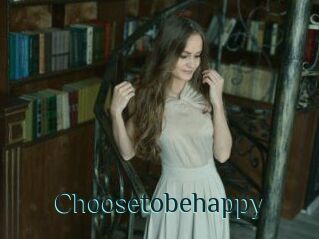 Choosetobehappy