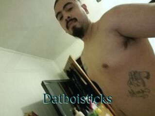 Datboisticks