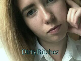 DirtyBitchez