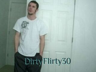 DirtyFlirty30