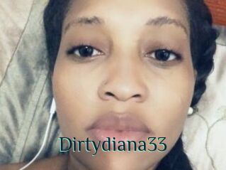 Dirtydiana33