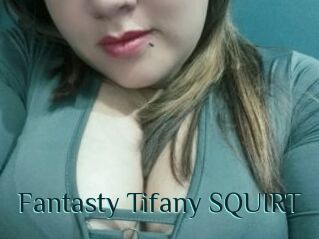 Fantasty_Tifany_SQUIRT