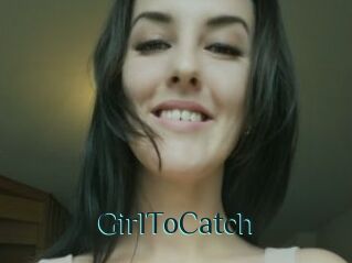 GirlToCatch