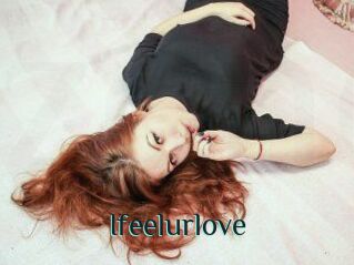 Ifeelurlove