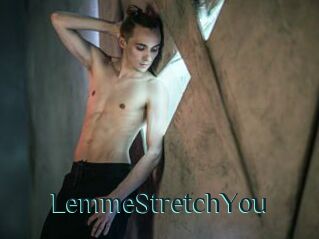 LemmeStretchYou