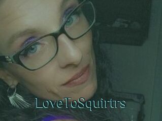 LoveToSquirtrs