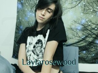 Laylarosewood