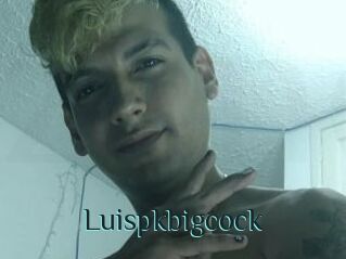 Luispkbigcock