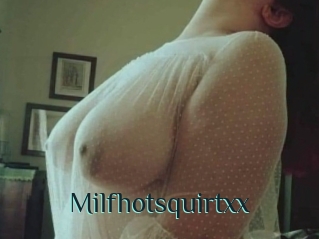 Milfhotsquirtxx