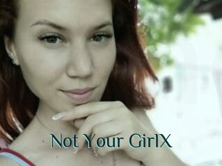 Not_Your_GirlX