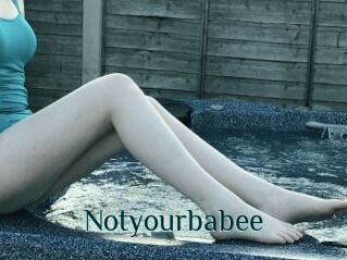 Notyourbabee