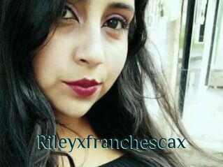 Rileyxfranchescax