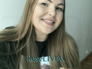 RoseLIVIAx