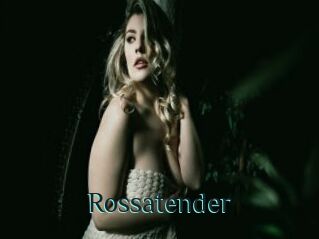 Rossatender