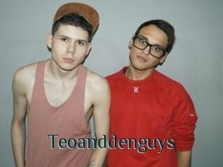 Teoanddenguys