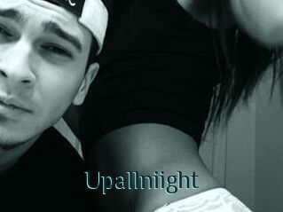 Upallniight