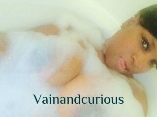 Vainandcurious