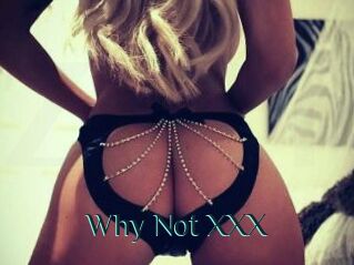 Why_Not_XXX