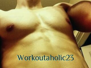 Workoutaholic23