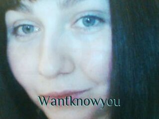 Wantknowyou