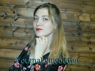 Youmakemebetter